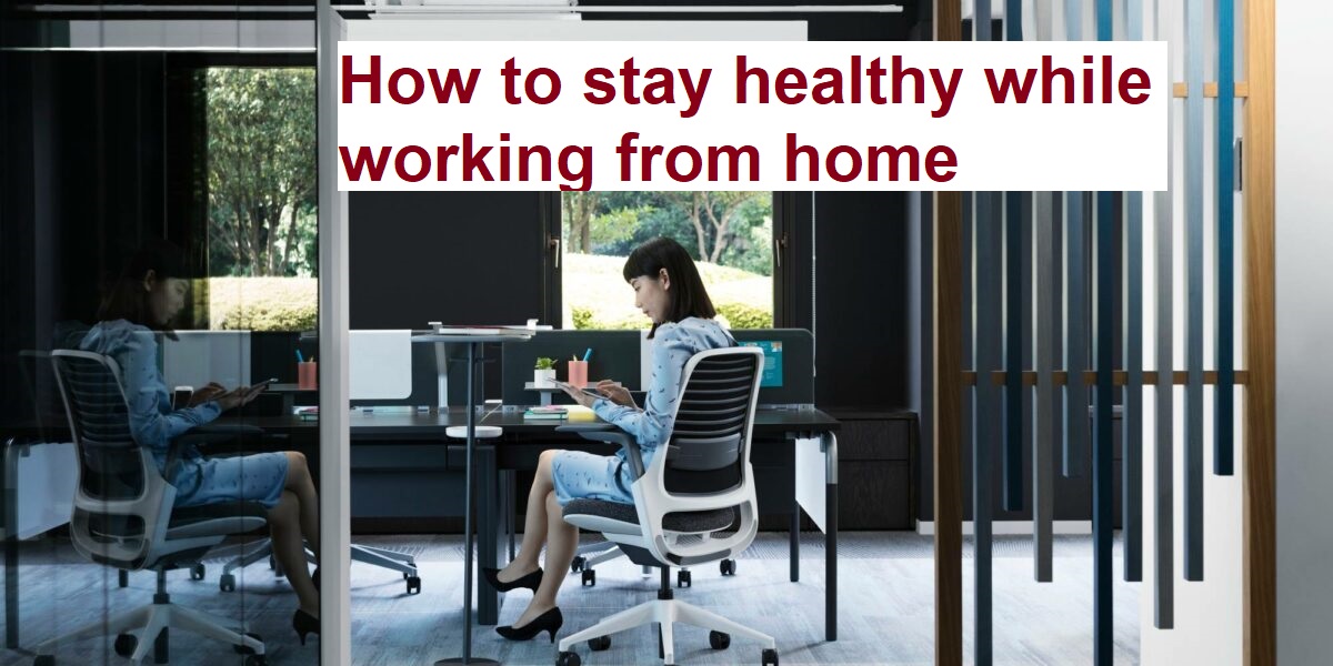 how to stay healthy while working from home